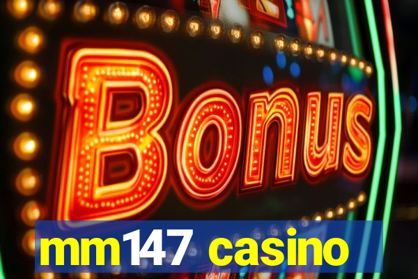 mm147 casino
